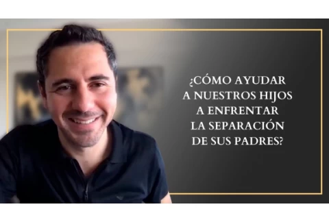 ¿Cómo ayudar a nuestros hijos a enfrentar la separación de sus padres? | Enrique Delgadillo