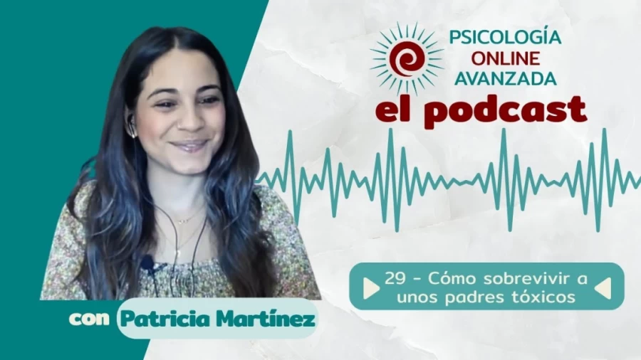 Imagen portada Cómo sobrevivir a unos padres tóxicos - T2 Capítulo 29 - Podcast de Psicología Online Avanzada