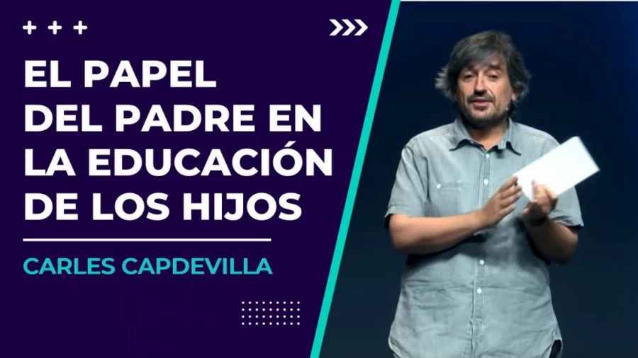 Imagen portada Carles Capdevila: El papel del padre en la educación de los hijos