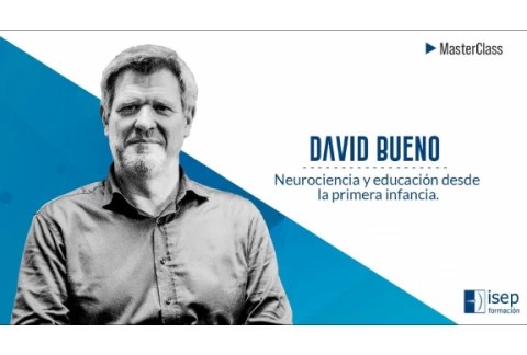 David Bueno - Neurociencia y educación desde la primera infancia (Masterclass)