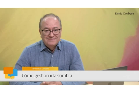 Enric más cerca: Cómo gestionar la sombra - Enric Corbera