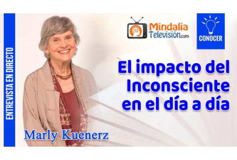 El impacto del Inconsciente en el día a día. Entrevista a Marly Kuenerz