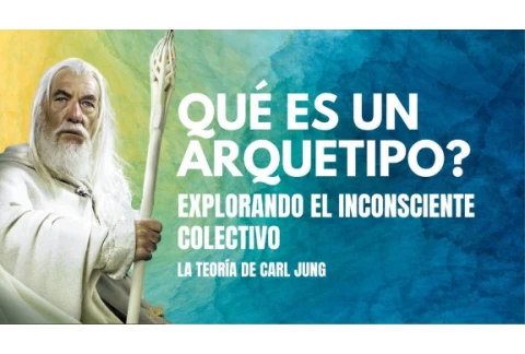 Que es un Arquetipo? Carl Jung y la Teoria de los Arquetipos Jungianos