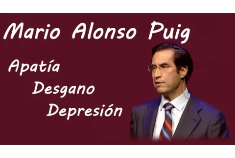 APATIA DESGANO DEPRESIÓN  (MOTIVACIÓN)  - DR  MARIO ALONSO PUIG
