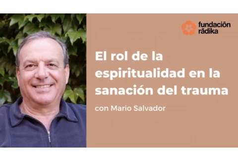 El rol de la espiritualidad en la sanación del trauma con Mario Salvador