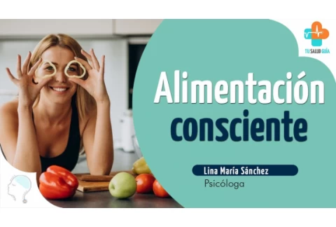 Alimentación consciente - Mindful Eating | Tu Salud Guía