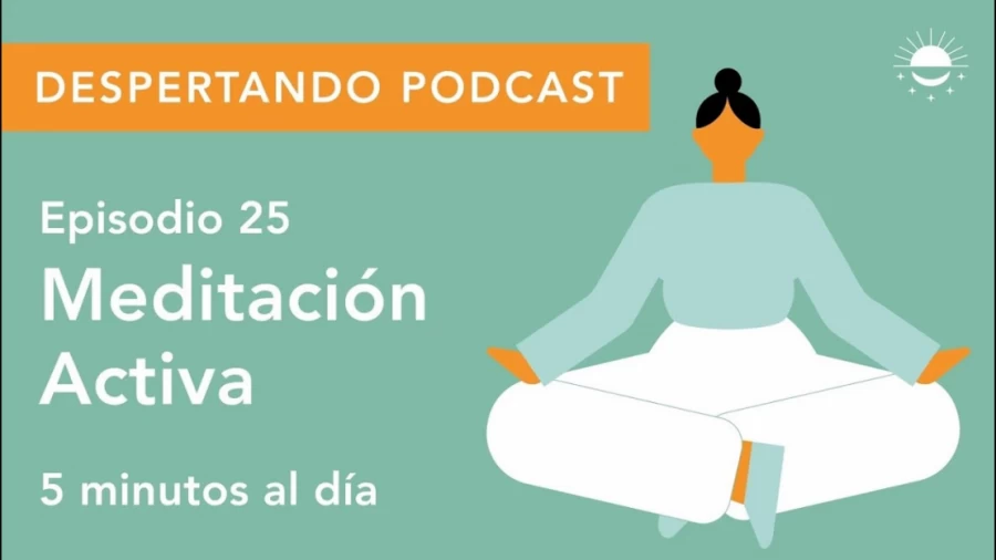 Imagen portada Despertando Podcast - Día 25 - Meditación Activa