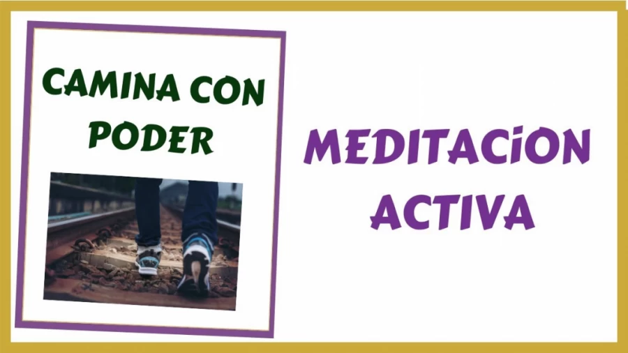 Imagen portada Meditación Activa  Camina con PODER | Autoconocimiento