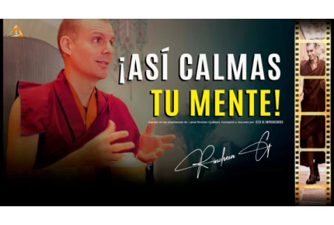 Venerable Lama Rinchen: NECESITAS SABER ESTO PARA CONECTAR CON TU PAZ INTERIOR