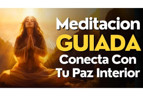 Meditacion GUIADA 10 MINUTOS Conecta Con Tu Paz Interior