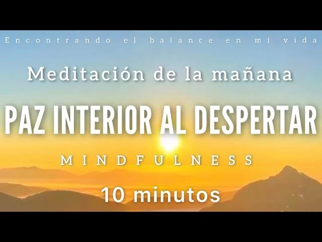 Imagen portada Meditación de la mañana PAZ INTERIOR ☀️🍃 - 10 minutos MINDFULNESS