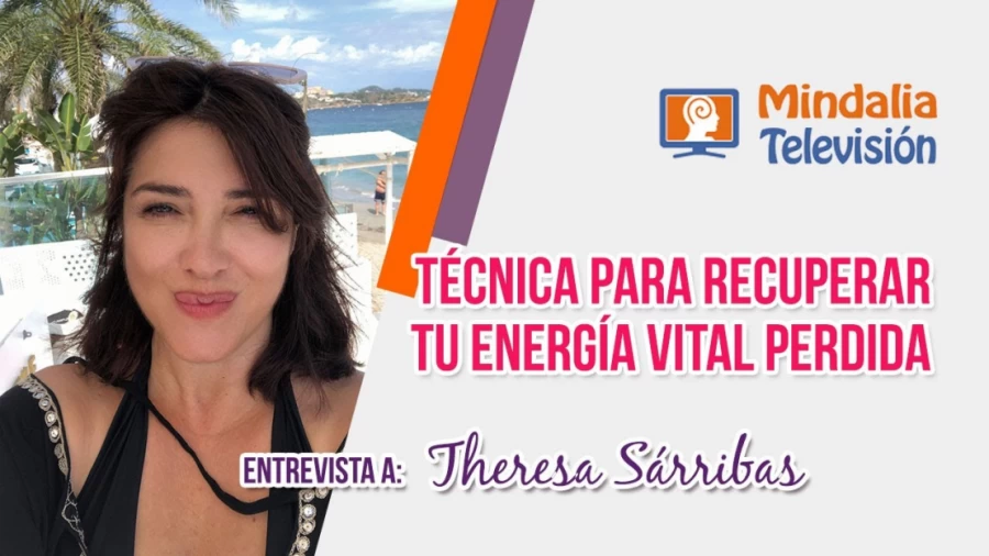 Imagen portada Técnica para recuperar tu energía vital perdida. Entrevista a Theresa Sárribas