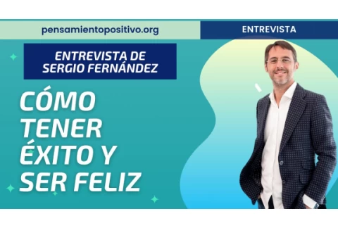 Cómo tener éxito y ser feliz⎮Entrevista a Sergio Fernández [Por Curro Cañete]