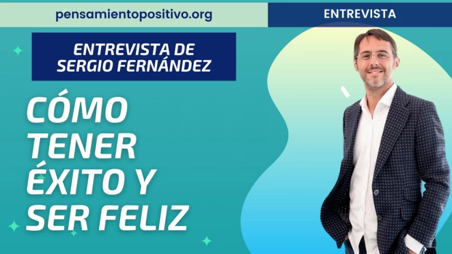 Imagen portada Cómo tener éxito y ser feliz⎮Entrevista a Sergio Fernández [Por Curro Cañete]