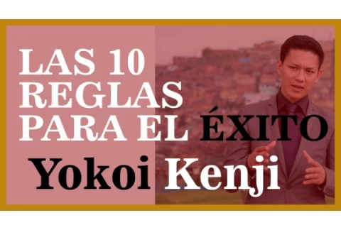 Las 10 Reglas Para El Éxito | Yokoi Kenji