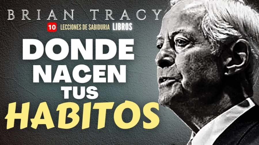 Imagen portada "COMO Desarrollar Los HABITOS del ÉXITO"- Brian Tracy