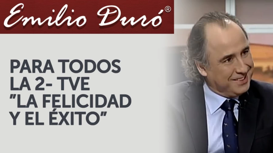 Imagen portada Emilio Duró | La Felicidad y el Éxito - Para Todos La 2