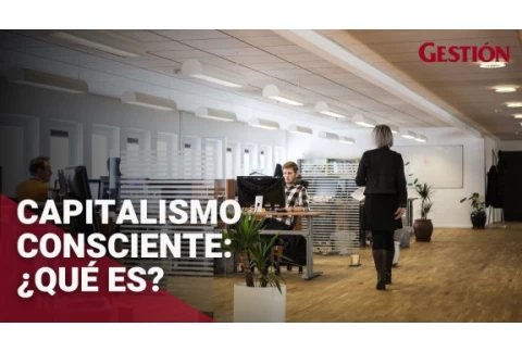 Capitalismo consciente: ¿Qué es y cómo se puede empezar a usar el concepto?