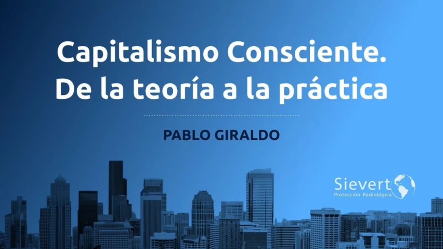 Imagen portada Capitalismo Consciente. De la teoría a la práctica (Pablo Giraldo)