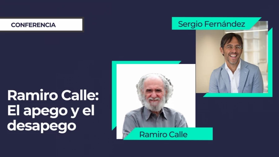 Imagen portada Ramiro Calle: El apego y el desapego⎮Sergio Fernández, Instituto Pensamiento Positivo