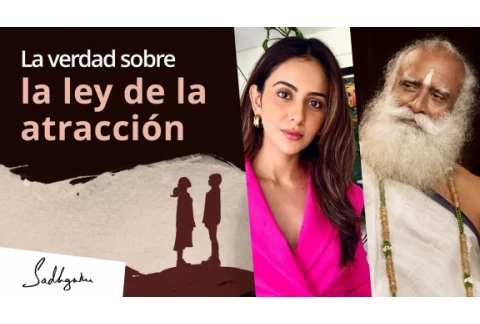 ¿Qué realmente es la ley de la atracción? | Sadhguru Español