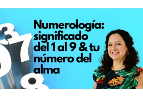 Numerología: significado del 1 al 9 y el número de tu alma