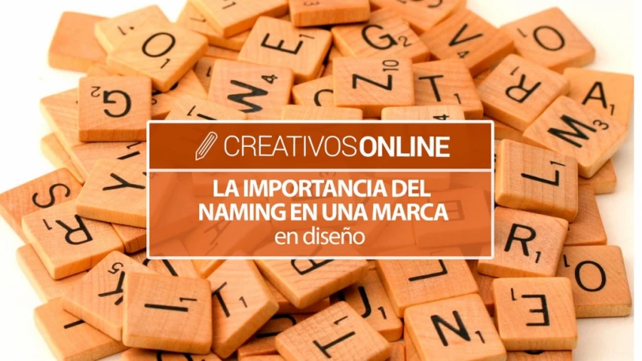 Imagen portada La importancia de crear un buen naming para una marca o producto