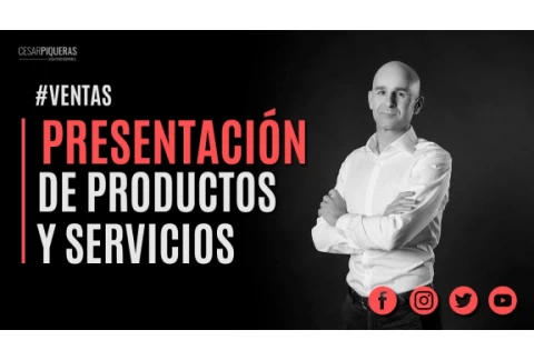 Presentación de productos y servicios | Ventas | César Piqueras