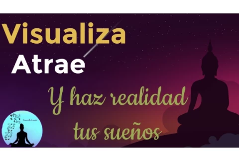 Visualiza, atrae, y haz realidad tus sueños| MEDITACION guiada | LEY DE ATRACCION