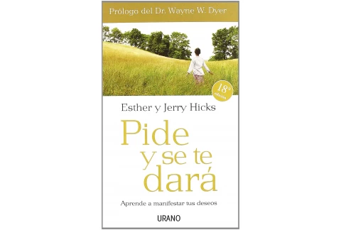 Pide y se te dará: Aprende a manifestar tus deseos (Crecimiento personal)