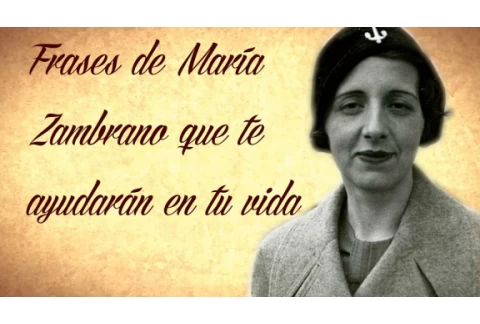 FRASES DE MARÍA ZAMBRANO QUE TE AYUDARÁN EN TU VIDA