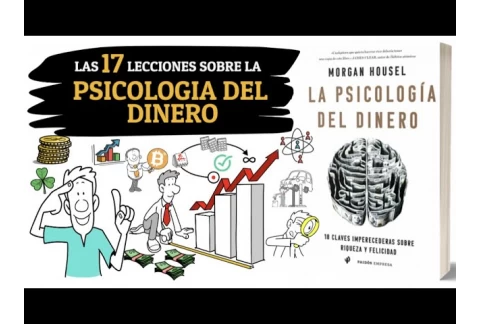 Las 17 Lecciones sobre LA PSICOLOGIA DEL DINERO - Morgan Housel