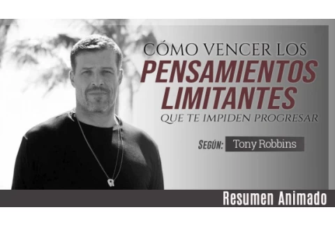 Cómo Vencer los Pensamientos Limitantes que Te Impiden Lograr la Riqueza Financiera - Tony Robbins