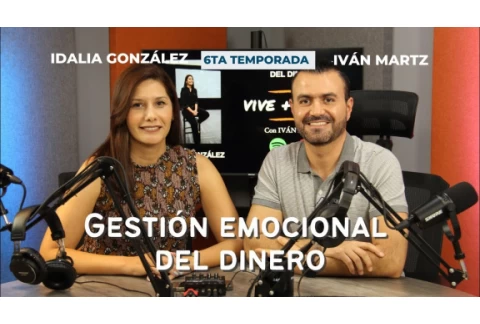 Gestión emocional del dinero- Idalia Gonzalés  VIve + Libre Ep 2 T6