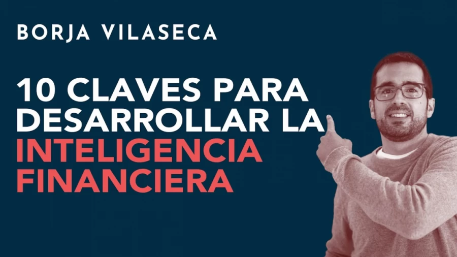 Imagen portada 10 claves para desarrollar la inteligencia financiera | Borja Vilaseca