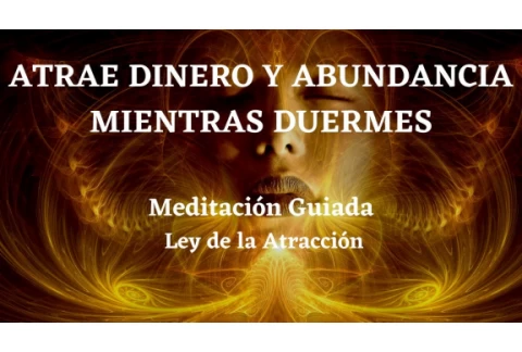 💚💚MEDITACION GUIADA CON AFIRMACIONES PARA ATRAER DINERO, ABUNDANCIA Y PROSPERIDAD MIENTRAS DUERMES💚💚