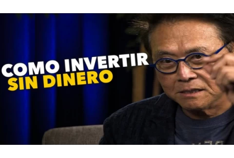¡Empieza a Invertir con $0! Como Invertir Sin Dinero Robert Kiyosaki