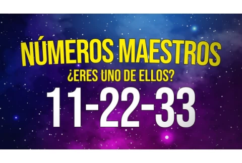 11, 22 Y 33 🌟 NUMEROS MAESTROS ¿CÓMO SABER SI ERES UNO DE ELLOS?