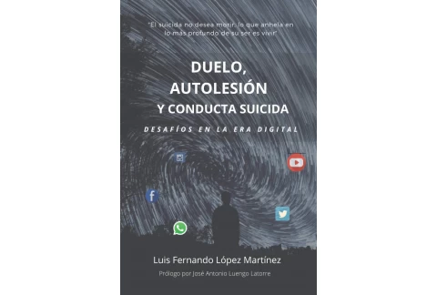 DUELO, AUTOLESIÓN Y CONDUCTA SUICIDA: Desafíos en la era digital