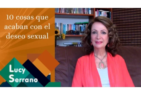 10 cosas que acaban con el deseo sexual - Lucy Serrano