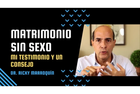 Matrimonio Sin Sexo (Mi Testimonio, Un Consejo)