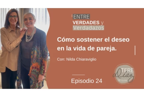 Cómo sostener el deseo en la vida de pareja con Nilda Chiaraviglio  💘🔥