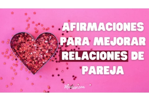 AFIRMACIONES  PARA MEJORAR RELACIONES DE PAREJA 💕