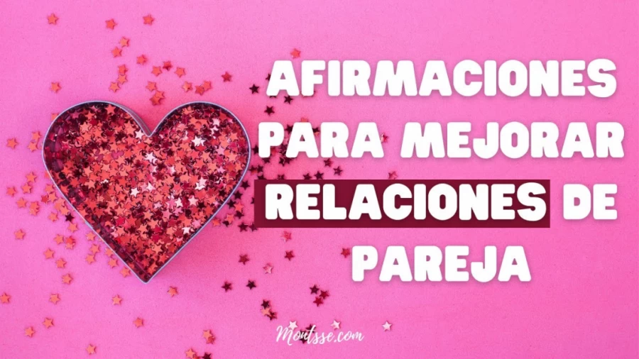 Imagen portada AFIRMACIONES  PARA MEJORAR RELACIONES DE PAREJA 💕