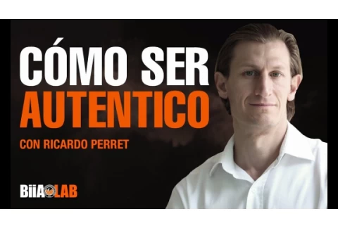 Ser autentico Con Ricardo Perret