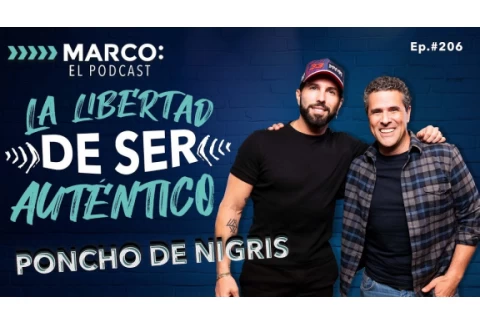 La libertad de ser auténtico. Poncho Denigris con Marco Antonio Regil