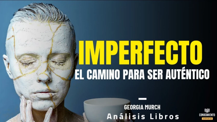 Imagen portada IMPERFECTO - COMO SER AUTENTICO (Autoconocimiento Disruptivo) Resumen de Lecturas Recomendadas