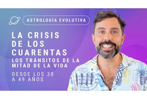 ⚠️ LA CRISIS DE LA MITAD DE LA VIDA ⚠️ - Desde los 38 a los 49 años - Astrología Evolutiva.