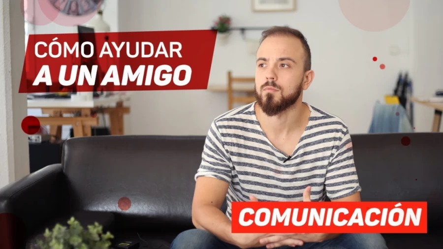 Imagen portada AYUDAR a un amigo. 3 cosas que NUNCA debes hacer y 4  MÁGICAS