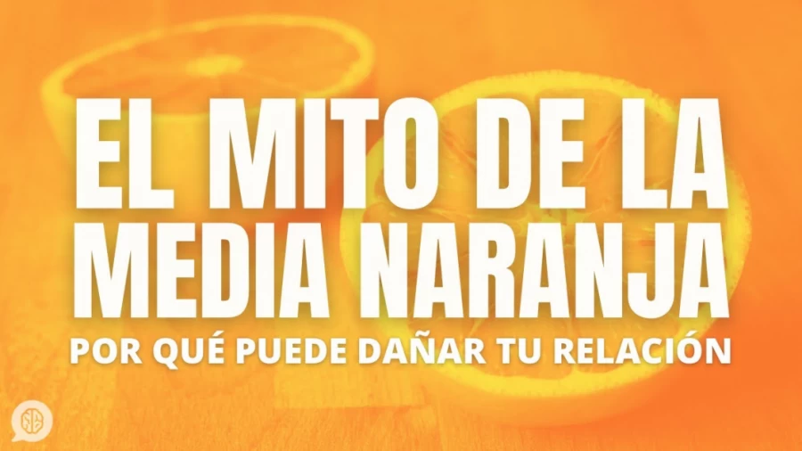 Imagen portada El mito de la media naranja y el amor romántico